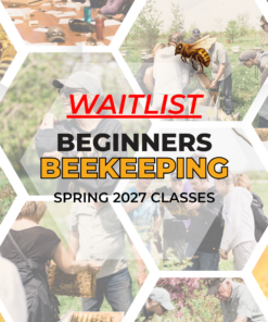 Spring 2027 Beekeeping Classes WAITLIST